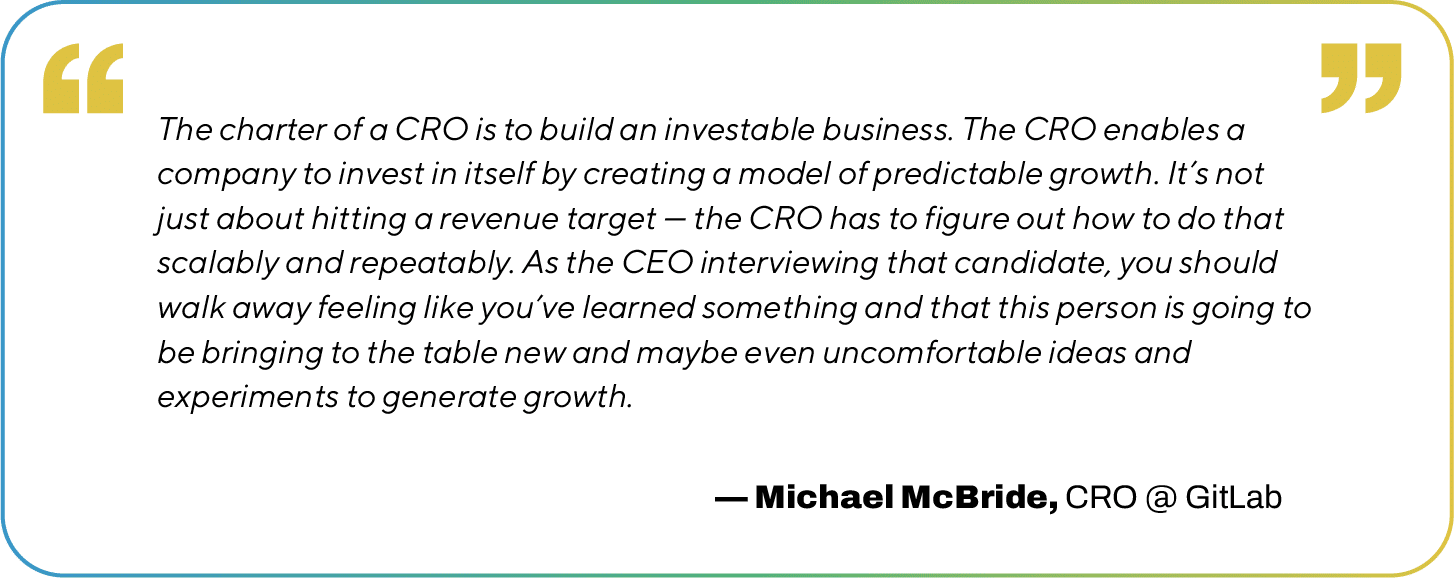 Quote by Michael McBride: The charter of a CRO is to build an investable business...